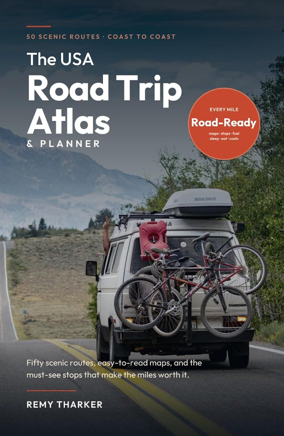The USA Road Trip Atlas & Planner: 50 Scenic Routes, Easy-to-Read Maps, and Must-See Stops to Plan Every Mile of Your American Adventure with Confidence